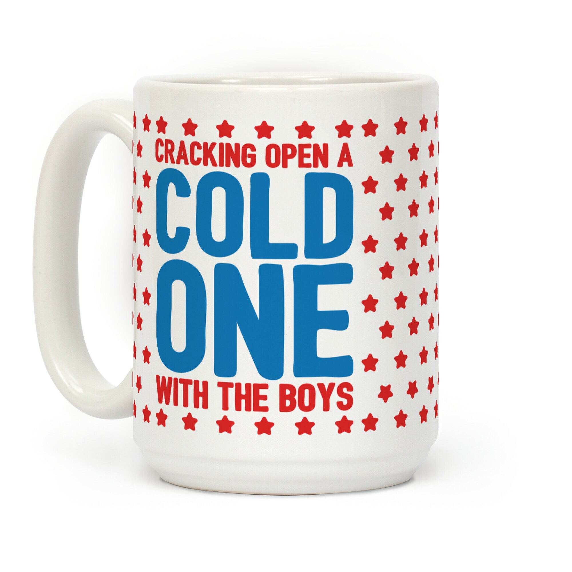 Cracking Open A Cold One With The Boys Coffee Mug